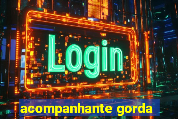 acompanhante gorda